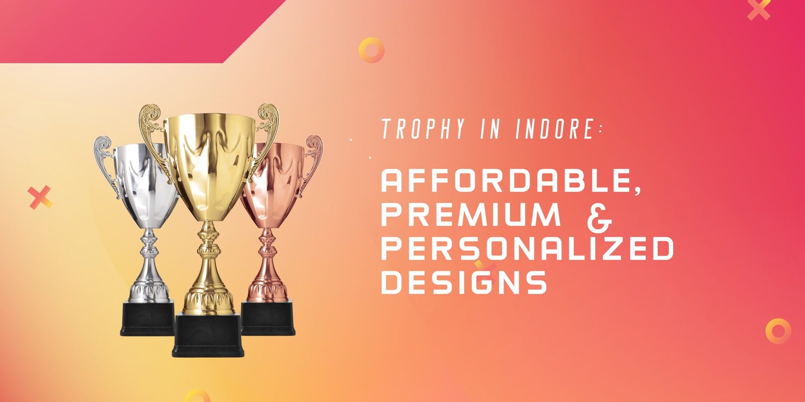 Trophy in Indore: Affordable, Premium & Personalized Designs