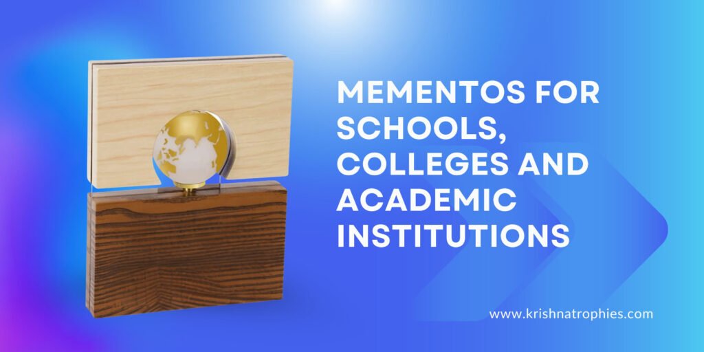 Mementos for Schools, Colleges and Academic Institutions