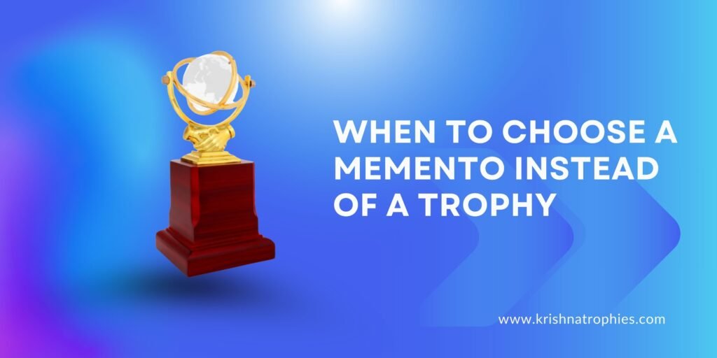 When to Choose a Memento Instead of a Trophy